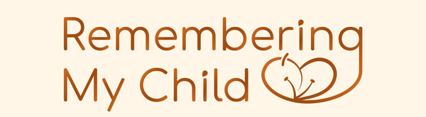 Remembering My Child